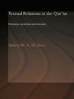 Textual Relations in the Qur'an: Relevance, Coherence and Structure (Routledge Studies in the Qur'an) By Salwa M. El-Awa Cover Image