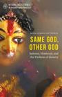 Same God, Other God: Judaism, Hinduism, and the Problem of Idolatry (Interreligious Studies in Theory and Practice) Cover Image