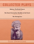 Collected Plays Vol. 1: Shakara: The Break Dancer, The Desert Encroaches, The Missing Face By TESS ONWUEME Cover Image