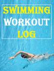 Swimming Workout Log: Keep Record of Progress in This Swimming Workout Log Cover Image