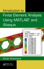 Introduction to Finite Element Analysis Using MATLAB(R) and Abaqus By Amar Khennane Cover Image