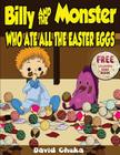 Billy and the Monster Who Ate All The Easter Eggs By David Chuka Cover Image