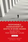 Responsible Management of Shifts in Work Modes - Values for a Post Pandemic Future, Volume 1 By Kemi Ogunyemi (Editor), Adaora I. Onaga (Editor) Cover Image
