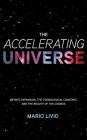 The Accelerating Universe: Infinite Expansion, the Cosmological Constant, and the Beauty of the Cosmos Cover Image