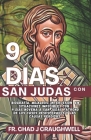 9 DÍAS Con San Judas: Biografía, milagros, intercesión en situaciones imposibles con 9 días NOVENA a San Judas Patrono de los Casos Desesper By Chad J. Craughwell Cover Image