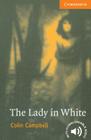The Lady in White Level 4 (Cambridge English Readers) By Colin Campbell Cover Image