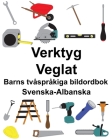 Svenska-Albanska Verktyg/Veglat Barns tvåspråkiga bildordbok By Suzanne Carlson (Illustrator), Richard Carlson Cover Image