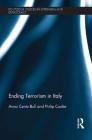 Ending Terrorism in Italy (Routledge Studies in Extremism and Democracy) By Anna Cento Bull, Philip Cooke Cover Image