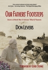 Our Fathers' Footsteps: Stories of World War 2 Veterans' What If Moments Cover Image