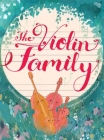 The Violin Family By Melissa Perley, Fiona MacLean (Illustrator) Cover Image