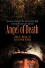 Angel of Death: True Story of a Vietnam Vet's War Experience and His Battle to Overcome Ptsd, the Cancer of the Soul By Sr. Blehm, John, Karen Blehm (With) Cover Image