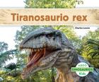 Tiranosaurio Rex (Spanish Version) (Dinosaurios (Dinosaurs)) By Charles Lennie Cover Image