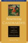 Resurrecting Candrakirti: Disputes in the Tibetan Creation of Prasangika (Studies in Indian and Tibetan Buddhism) By Kevin A. Vose Cover Image