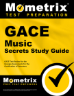 Gace Music Secrets Study Guide: Gace Test Review for the Georgia Assessments for the Certification of Educators By Mometrix Georgia Teacher Certification T (Editor) Cover Image