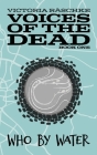 Who By Water: Voices of the Dead - Book One Cover Image
