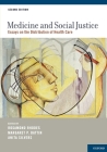 Medicine and Social Justice: Essays on the Distribution of Health Care By Rosamond Rhodes (Editor), Margaret Battin (Editor), Anita Silvers (Editor) Cover Image