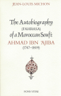 Autobiography of a Moroccan Sufi: Ahmad Ibn 'Ajiba [1747 - 1809] Cover Image