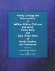 Family Lineage and Descendants of William (Brittain) Britton and wives, Fanny King and Mary (Polly) Gray, of North Carolina and Tennessee: 2021 Editio By Dawn D. Boyer Cover Image