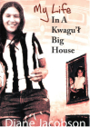 My Life in a Kwagu'l Big House By Diane Jacobson Cover Image