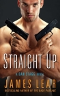 Straight Up: A Dan Stagg Novel By James Lear Cover Image