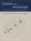 Texture and Anisotropy: Preferred Orientations in Polycrystals and Their Effect on Materials Properties By U. F. Kocks, C. N. Tomé, H. -R Wenk Cover Image