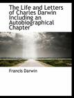 The Life and Letters of Charles Darwin Including an Autobiographical Chapter Cover Image