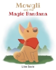 Mowgli and the Magic Bandana By Liise Davis Cover Image