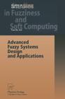Advanced Fuzzy Systems Design and Applications (Studies in Fuzziness and Soft Computing #112) By Yaochu Jin Cover Image