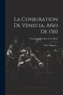 La Conjuration De Venecia, Año De 1310: Drama Histórico... Cover Image