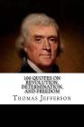 Thomas Jefferson: 100 Quotes on Revolution, Determination, and Freedom By Thomas Jefferson Cover Image