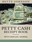Petty Cash Receipt Book By Betty Johnson Cover Image