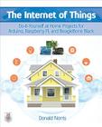 The Internet of Things: Do-It-Yourself at Home Projects for Arduino, Raspberry Pi and Beaglebone Black Cover Image