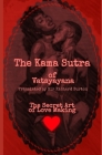 The Kama Sutra: The Secret Art of Love Making With Illustrations By Richard Burton (Translator), Vatsyayana  Cover Image