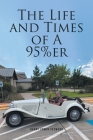 The Life and Times of A 95%er By Harry Edwin Seymour Cover Image
