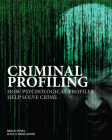 Criminal Profiling: How Psychological Profiles Help Solve Crime By Brian Innes, Lucy Doncaster Cover Image