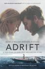 Adrift [Movie tie-in]: A True Story of Love, Loss, and Survival at Sea Cover Image