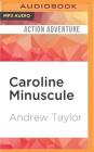 Caroline Minuscule By Andrew Taylor, Simon Shepherd (Read by) Cover Image