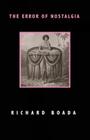 The Error of Nostalgia: Poems By Richard Boada Cover Image