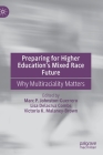 Preparing for Higher Education's Mixed Race Future: Why Multiraciality Matters Cover Image
