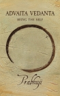 Advaita Vedanta: Being the Self By Prabhuji Har-Zion, David Ben Yosef Cover Image