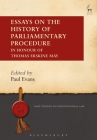 Essays on the History of Parliamentary Procedure: In Honour of Thomas Erskine May (Hart Studies in Constitutional Law #7) By Paul Evans (Editor) Cover Image