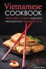 Vietnamese Cookbook: Vietnamese Cooking Made Easy with Delicious Vietnamese Food Cover Image