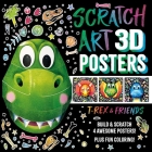  Scratch Art 3D Posters: T-Rex & Friends : Build and Scratch 4 Awesome Posters, Plus Extra Pages of Coloring Cover Image