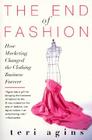 The End of Fashion: How Marketing Changed the Clothing Business Forever Cover Image