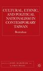 Cultural, Ethnic, and Political Nationalism in Contemporary Taiwan: Bentuhua By J. Makeham (Editor), A. Hsiau (Editor) Cover Image