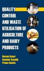 Quality Control and Waste Utilization for Agriculture and Dairy Products By Naveen Kumar, Ravinder Kaushik, Prince Chawla Cover Image