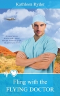 Fling With The Flying Doctor By Kathleen Ryder, Kylie Sek (Cover Design by) Cover Image