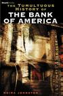 The Tumultuous History of the Bank of America By Moira Johnston Cover Image