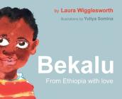 Bekalu: from Ethiopia with Love Cover Image