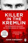 Killer in the Kremlin: The Explosive Account of Putin's Reign of Terror Cover Image